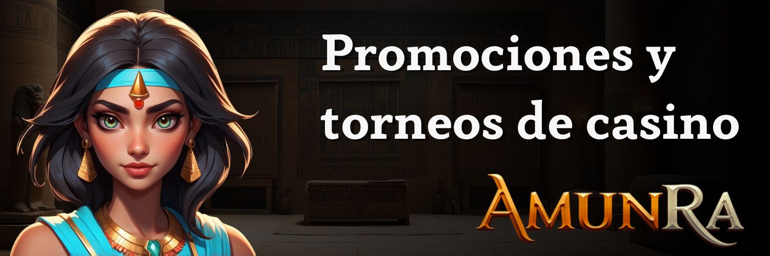 Promociones y torneos de casino AmunRa.